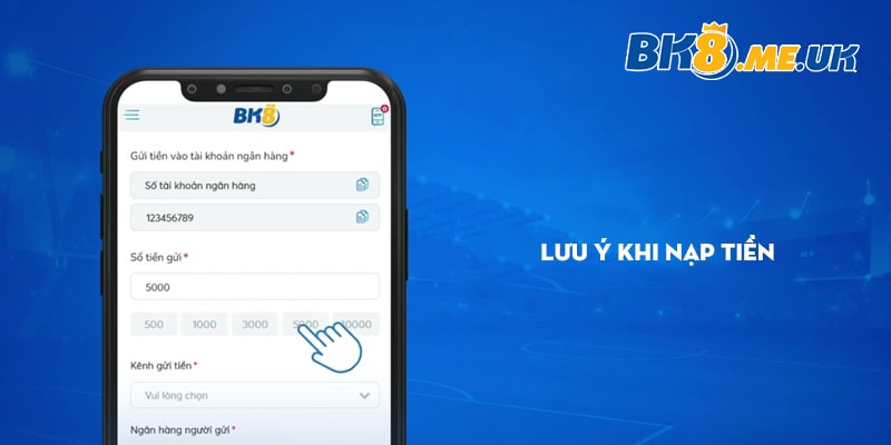 Lưu ý cần nắm khi thực hiện nạp tiền Bk8