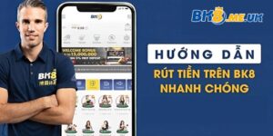 Hướng dẫn tân thủ cách rút tiền bk8 nhanh chóng và an toàn